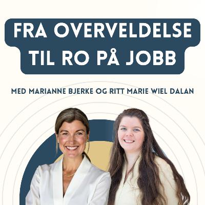 Fra overveldelse til ro på jobb Fra overveldelse til ro på jobb