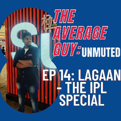LAGAAN - THE IPL SPECIAL LAGAAN - THE IPL SPECIAL