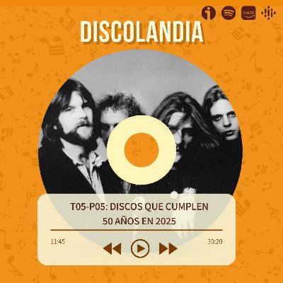 Discolandia - Discos Que Cumplen 50 Años En 2025 T05 - P05