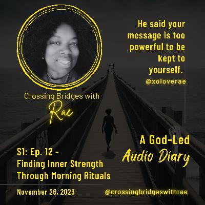 S1 Ep:12 Finding Inner Strength Through Morning Rituals S1 Ep:12 Finding Inner Strength Through Morning Rituals