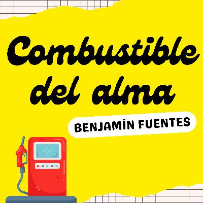 Episodio 298: Combustible del alma