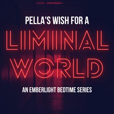 Nostalgic Liminal Space Story | 08 Pella's Wish Nostalgic Liminal Space Story | 08 Pella's Wish