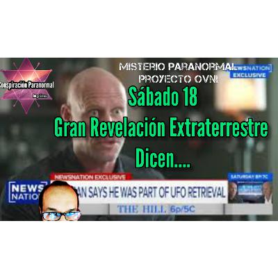Supuesta Gran Revelación Extraterrestre Sábado 18 de Enero Supuesta Gran Revelación Extraterrestre Sábado 18 de Enero