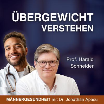 #83 - Übergewicht: Ursachen, Risiken & Abnehmen | Prof. Harald Schneider bei Männergesundheit #83 - Übergewicht: Ursachen, Risiken & Abnehmen | Prof. Harald Schneider bei Männergesundheit