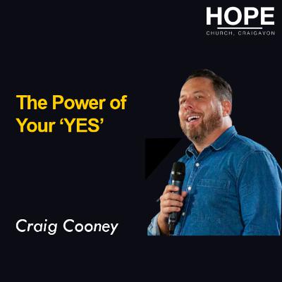 The Power of Your 'YES' Pt. 1 - Craig Cooney