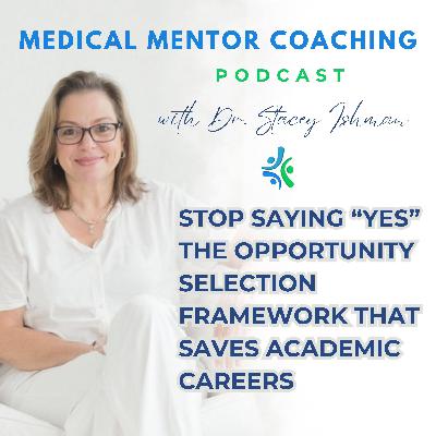 Stop Saying Yes The Opportunity Selection Framework That Saves Academic Careers Stop Saying Yes The Opportunity Selection Framework That Saves Academic Careers
