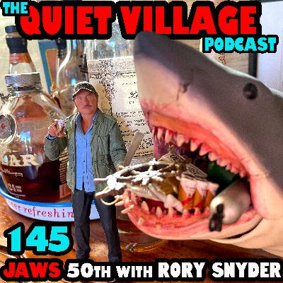 Quiet Village 145: Jaws 50th with Rory Snyder