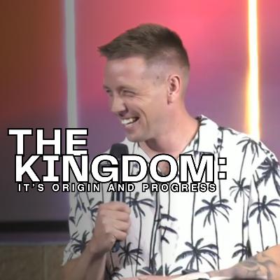 The Kingdom: It's Origin and Progress | Bruce Milne