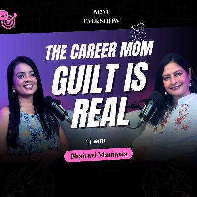 Working mom guilt is real Watch raw story of Bhairavi Mamania with Pallavi| Ep 6 #Podcast Working mom guilt is real Watch raw story of Bhairavi Mamania with Pallavi| Ep 6 #Podcast
