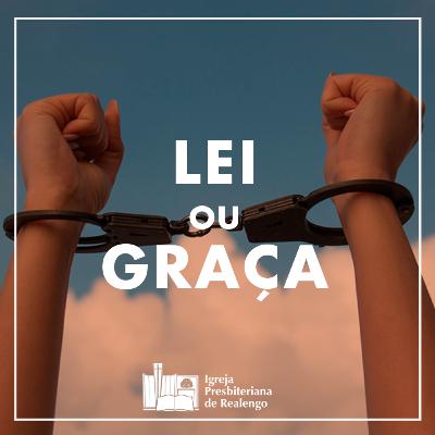 Lei Ou Graça - Rm.6:15-23