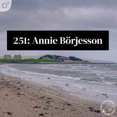 Episode 251: Annie Börjesson