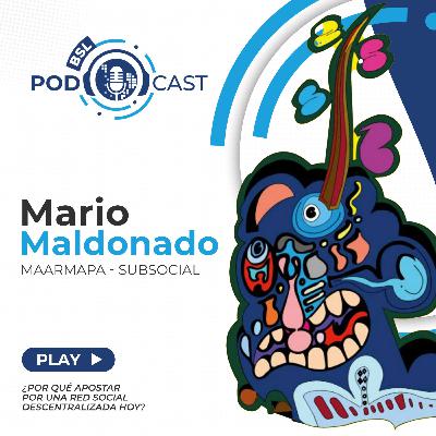#bslPodcast [76] con Mario Maldonado de Subsocial sobre ¿Por qué apostar por una red social descentralizada hoy?