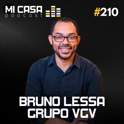 Mi Casa 210 | Como Incorporadoras Vendem Bilhões em Empreendimentos com Bruno Lessa (Grupo VGV) Mi Casa 210 | Como Incorporadoras Vendem Bilhões em Empreendimentos com Bruno Lessa (Grupo VGV)