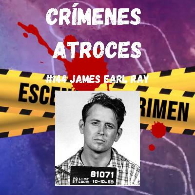 #144 James Earl Ray