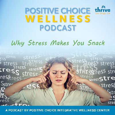 Episode 79: Why Stress Makes You Snack