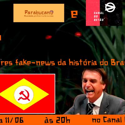 AS MAIORES FAKE NEWS DA HISTÓRIA DO BRASIL