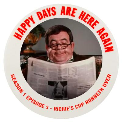 Season 1, Episode 3 - Richie's Cup Runneth Over (January 29, 1974)