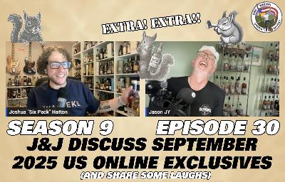 Extra! Extra!! J&J Discuss September 2025 US Online Exclusive Bottlings