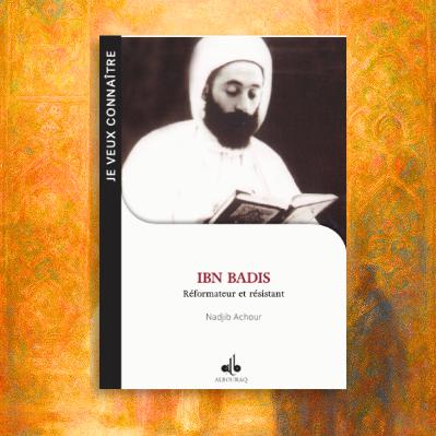 Ibn Badis, réformateur et résistant