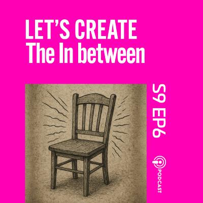 S9 EP6 Lets Create The In between - Squeaky Chair