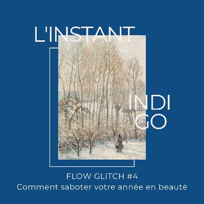 FLOW GLITCH #4 - Comment saboter votre année en beauté