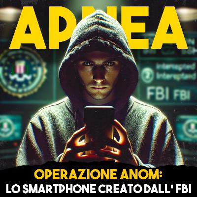 Il Caso Trojan Shield: Lo Smartphone creato dall'FBI - Ep.10