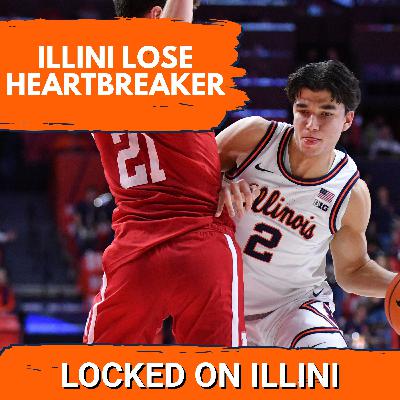 LIVE POSTGAME: Illini Lose to Nebraska On a Buzzer Beater | Illini Podcast
