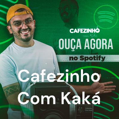 CAFEZINHO COM KAKÁ #21 - PROFESSOR CASSILDO SOUZA