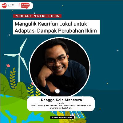 Podcast Penerbit BRIN #51 - Mengulik Kearifan Lokal untuk Adaptasi Dampak Perubahan Iklim
