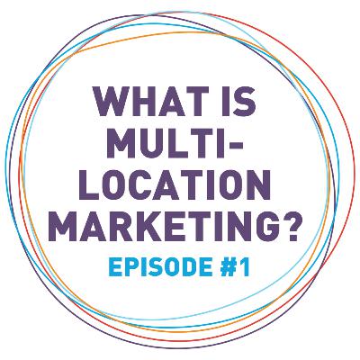 The Challenges & Benefits of a Multi-location Marketing Strategy The Challenges & Benefits of a Multi-location Marketing Strategy