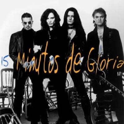 15 Minutos de Gloria Heroes del Silencio