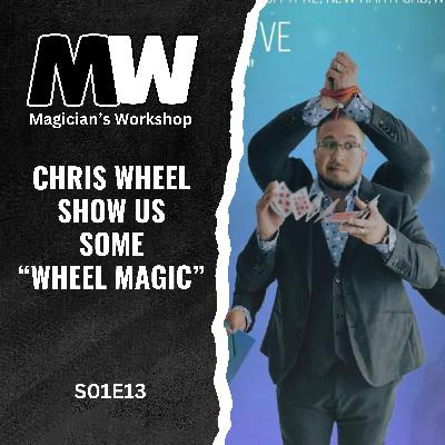 Chris Wheel Shows us "Wheel Magic"