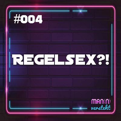 Regelsex?! Regelsex?!