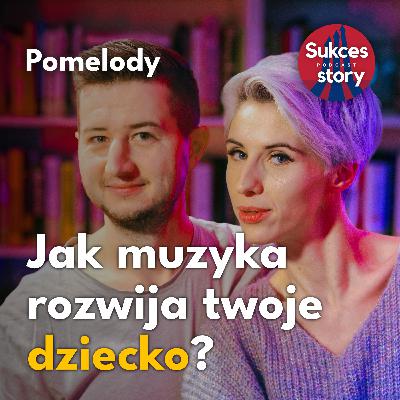 Jak muzyka rozwija twoje dziecko? – Pomelody | Anna i Adam Weber