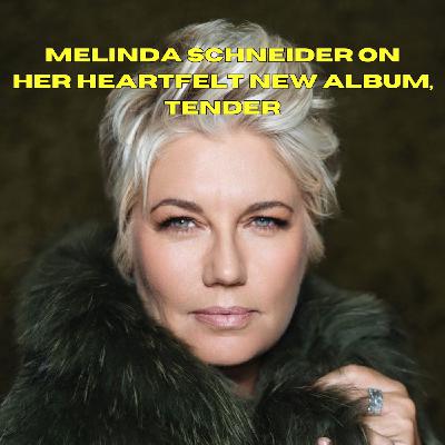 Melinda Schneider on her heartfelt new album Tender