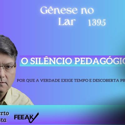 O SILÊNCIO PEDAGÓGICO -  GNL #1395