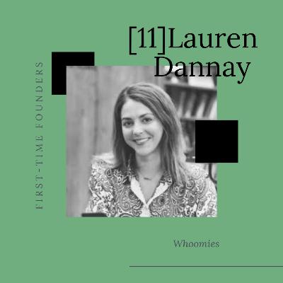 #11 - Lauren Dannay - Whoomies - "L'entrepreneuriat c'est apprendre à se faire confiance" #11 - Lauren Dannay - Whoomies - "L'entrepreneuriat c'est apprendre à se faire confiance"