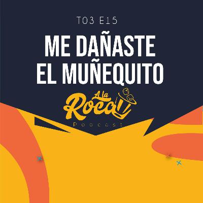 T3:E15 - Me dañaste el muñequito T3:E15 - Me dañaste el muñequito