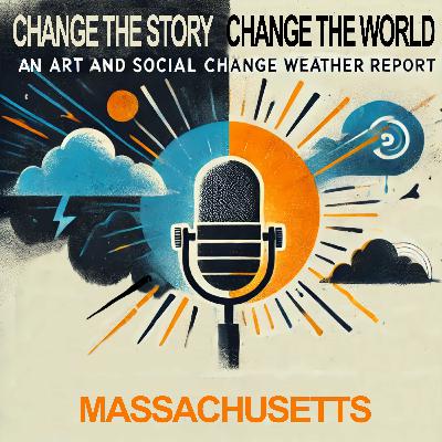 120: Change the Story Good Trouble Weather Report: Massachusetts