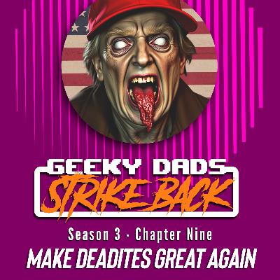Season 3 - Chapter Nine - Make deadites great again!