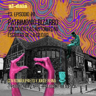 PATRIMONIO BIZARRO. Narrando las historias no escritas de la ciudad