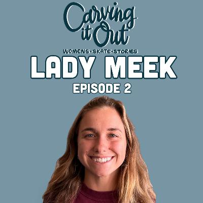 EP002 - Lady Meek