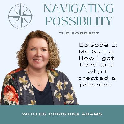 Episode 1: My Story - How I got here and why I created a podcast