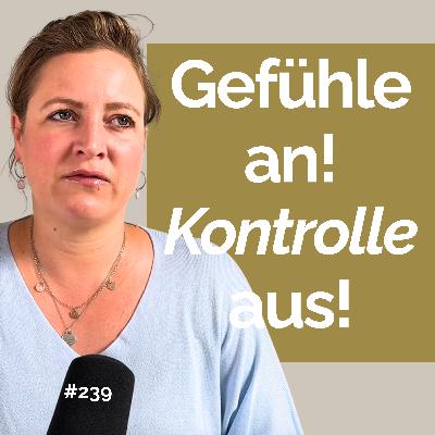 Gefühle fühlen statt kontrollieren! Der Schlüssel zum inneren Frieden! Gefühle fühlen statt kontrollieren! Der Schlüssel zum inneren Frieden!
