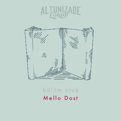 #30 | Mello Dost