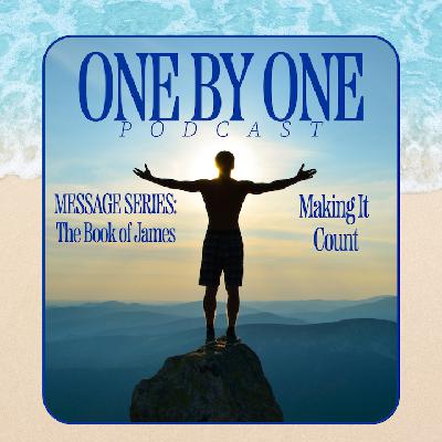 Making It Count! - Part 1 (The Book of James)