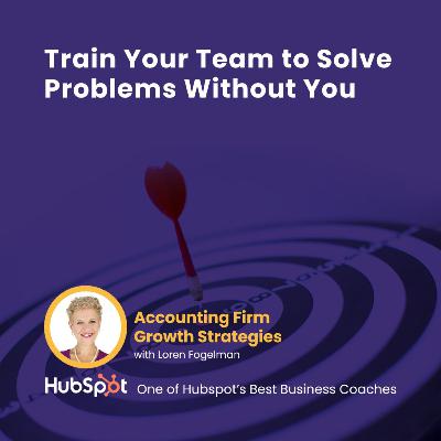 Train Your Team to Solve Problems Without You