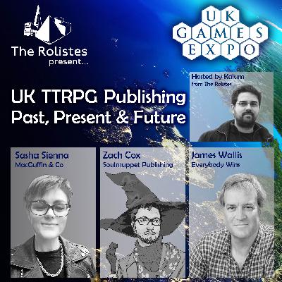 The Rolistes Present… UK Games Expo "UK TTRPG Publishing: Past, Present, and Future"