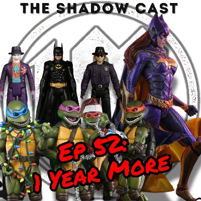 1 Year More | The Shadow-Cast [Ep 52]