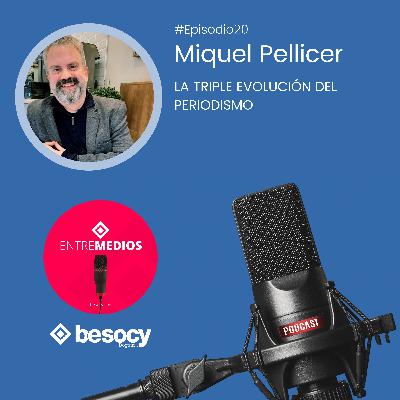 #Entrevista18 - Miquel Pellicer - La triple evolución del periodismo #Entrevista18 - Miquel Pellicer - La triple evolución del periodismo